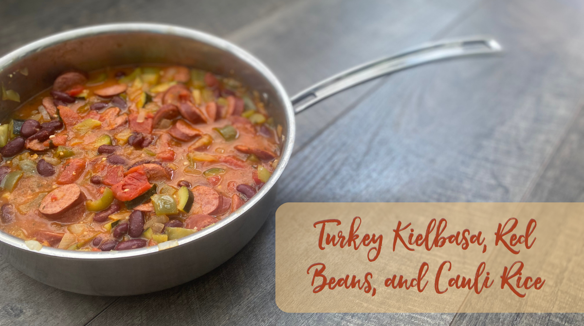 Recipe Turkey Kielbasa, Red Beans, and Cauli Rice Summerfield Custom