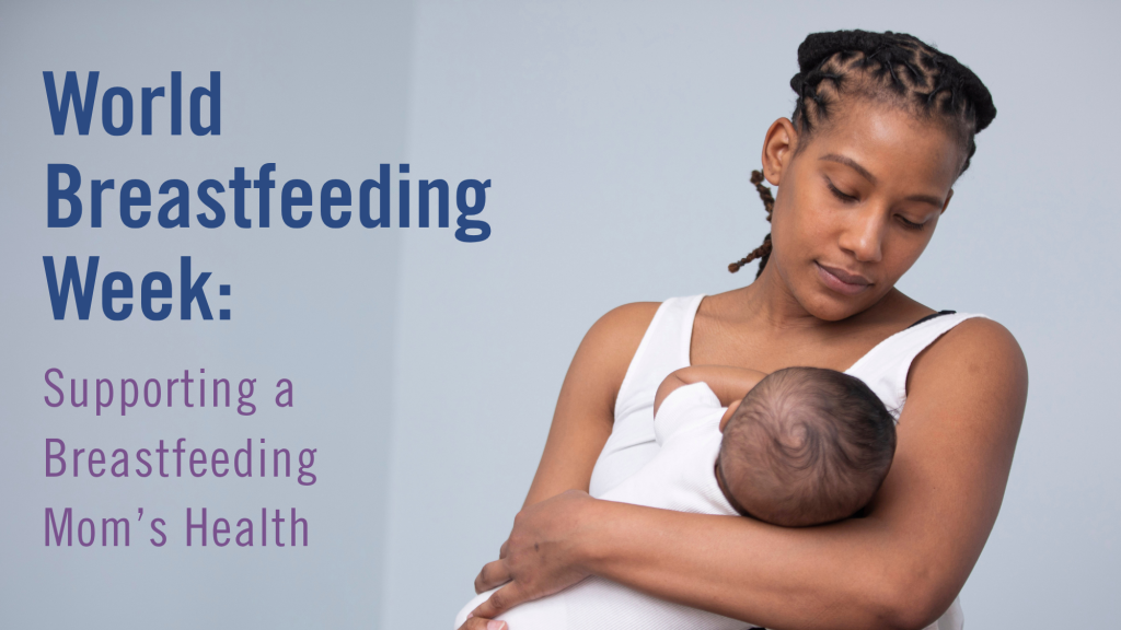 Supporting a Breastfeeding Mom’s Health