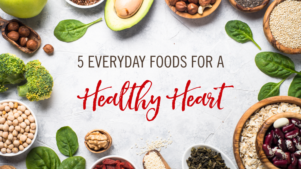 5 Everyday Foods for a Healthy Heart
