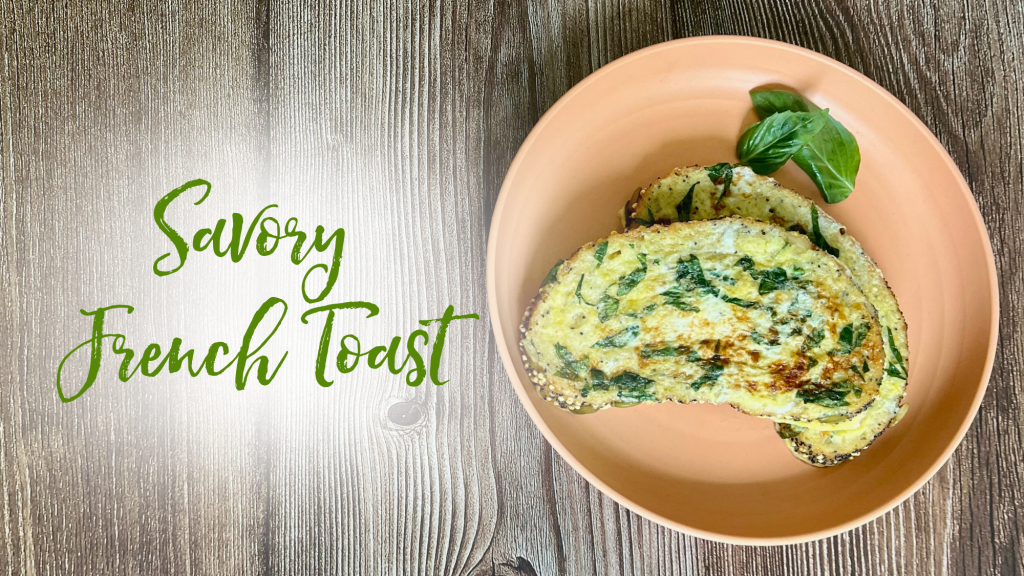 Recipe: Savory French Toast