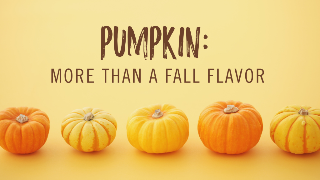 Pumpkin: More Than a Fall Flavor