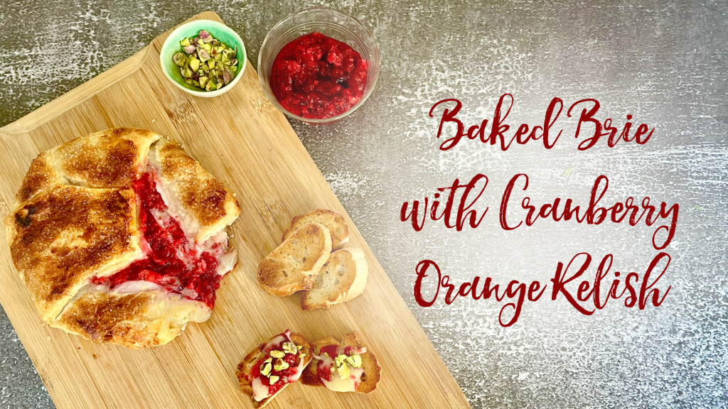 Recipe: Baked Brie with Cranberry Orange Relish