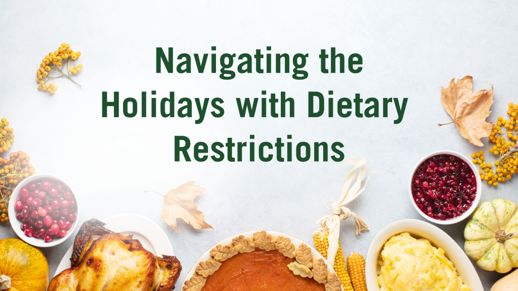 Navigating the Holidays with Dietary Restrictions